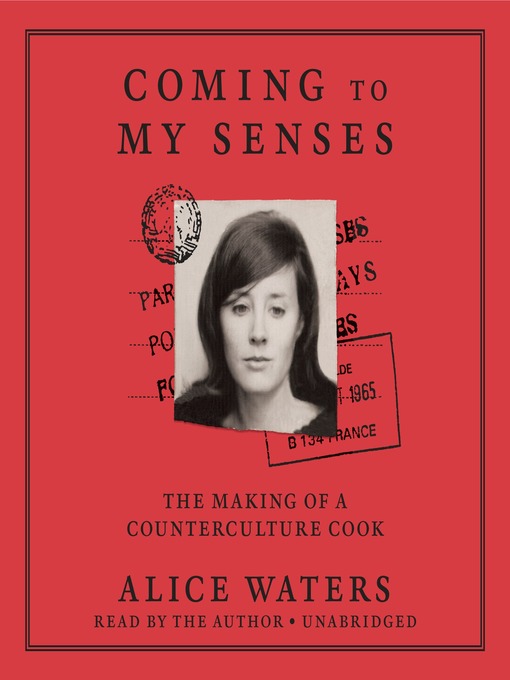 Title details for Coming to My Senses by Alice Waters - Available